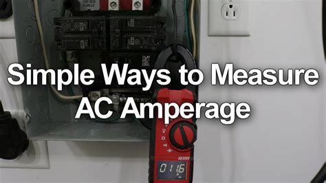 how to tell the amperage of an electrical box|how to measure electrical amps.